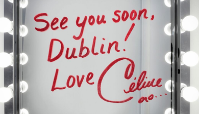 EEEK! Looks Like Celine Dion Will Be Coming To Dublin Very Soon