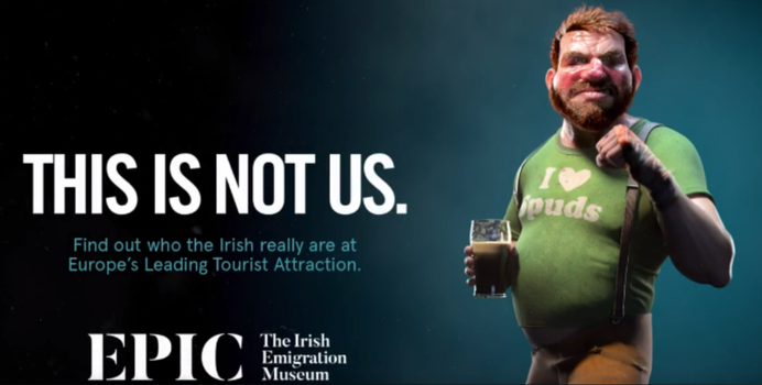 EPIC Museum's ad campaign which reads "This Is Not Us" and a cgi image of a stereotypical irish man